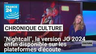 Chronique culture : &quot;Nightcall&quot;, la version JO 2024 enfin disponible • FRANCE 24