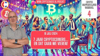 BITCOIN Podcast - 18 juli 2024 - Bitcoin en crypto: 7 jaar CryptoCoiners - en dat gaan we vieren!