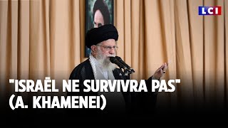 &quot;Israël ne survivra pas&quot; (A. Khamenei)