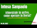 Intesa Sanpaolo: trimestrale in arrivo, come operare in Borsa?