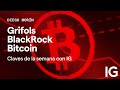 BLACKROCK INC. - Grifols pierde un 40% y BlackRock se frota las manos con el Bitcoin