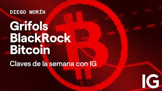 BLACKROCK INC. Grifols pierde un 40% y BlackRock se frota las manos con el Bitcoin