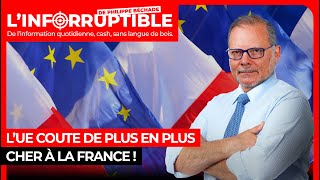 L’UE coûte de plus en plus cher à la France !