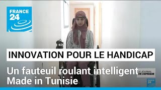 Innovation pour le handicap : un fauteuil roulant intelligent Made in Tunisie • FRANCE 24