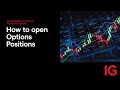 How to open Options Positions | IG US Options & Futures Trading Platform
