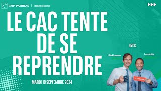 CAC40 INDEX Le CAC tente de se reprendre - 100% Marchés - matin - 10/09/2024