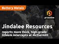 JINDALEE RESOURCES LIMITED - Jindalee Resources reports more thick, high-grade lithium intercepts at McDermitt