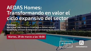 AEDAS HOMES AEDAS Homes: Transformando en valor el ciclo expansivo del sector