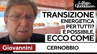 Giovannini: &quot;Una transizione energetica sostenibile per tutti è possibile, ecco come&quot;