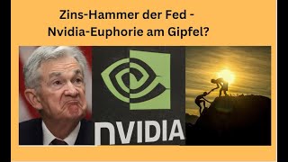 Zins-Hammer der Fed - Nvidia-Euphorie am Gipfel? Videoausblick
