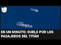 En un minuto: Duelo por los ocupantes del sumergible Titán que murieron en “implosión catastrófica”