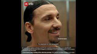 At XTB money works for Zlatan, not Zlatan for money.