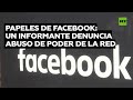 Papeles de Facebook: un informante denuncia el abuso de poder de la red social