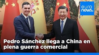 Pedro Sánchez llega a Pekín para apaciguar la guerra comercial entre la Unión Europea y China