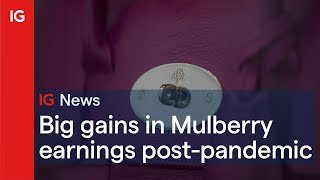 MULBERRY GRP. ORD 5P Big gains in Mulberry earnings post-pandemic