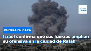 S&U PLC [CBOE] Israel confirma que sus fuerzas amplían su ofensiva en la ciudad de Rafah