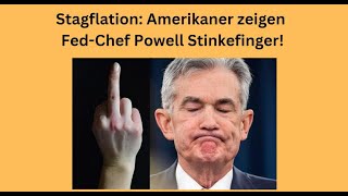 Stagflation: Amerikaner zeigen Fed-Chef Powell Stinkefinger! Marktgeflüster
