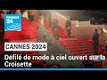 Festival de Cannes 2024 : défilé de mode à ciel ouvert sur la Croisette • FRANCE 24
