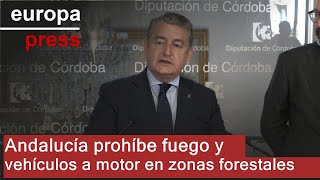 Prohibido desde este sábado usar fuego y vehículos a motor en zonas forestales de Andalucía
