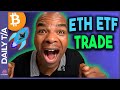 ETHEREUM ETF APPROVAL TODAY!!!! [how to trade it]