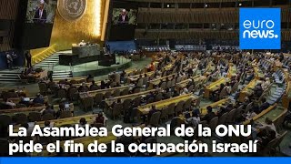 La Asamblea General de la ONU aprueba una resolución que pide el fin de la ocupación israelí