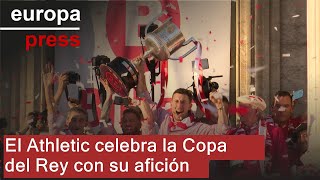 COPA HLD. El Athletic celebra la Copa del Rey con su afición