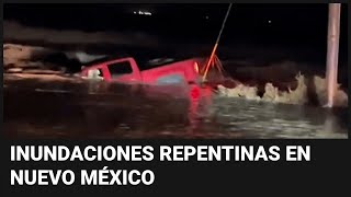 Inundaciones y lluvias récord en Nuevo México: una persona murió y cientos fueron rescatadas