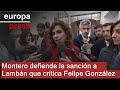 Montero defiende la sanción a Lambán que crítica Felipe González