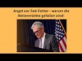 Angst vor Fed-Fehler - warum die Aktienmärkte gefallen sind! Videoausblick