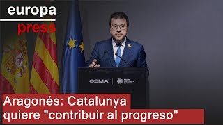 Aragonès afirma que Catalunya quiere &quot;contribuir al progreso y la prosperidad global&quot;