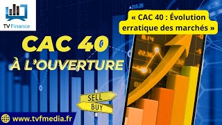 CAC40 INDEX Matthieu Ceronne : « CAC 40 : Évolution erratique des marchés »