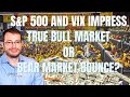 S&P 500 Leading a Full Bull Trend or Bear Market Bounce?