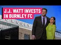 THESTREET INC. - J.J. Watt Leaves the Gridiron For the Owners Box As He Invests In Burnley FC | TheStreet