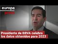 Presidente de BBVA celebra los datos obtenidos para 2023