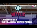 Carrefour teste désormais des abonnements Netflix en magasin