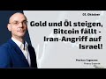 Gold und Öl steigen, Bitcoin fällt - Iran-Angriff auf Israel! Marktgeflüster Teil 2