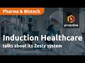 Induction Healthcare PLC talks about its Zesty system