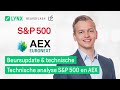 Beursupdate & technische analyse S&P 500 en AEX | LYNX Beursflash