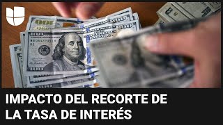 ¿Cómo impacta a tu bolsillo el recorte de la tasa de interés anunciado por la Reserva Federal?