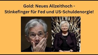 GOLD - USD Gold: Neues Allzeithoch - Stinkefinger für Fed und US-Schuldenorgie! Videoausblick