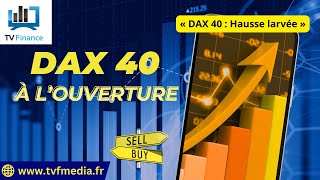 DAX40 PERF INDEX Erick Sebban : « DAX 40 : Hausse larvée »