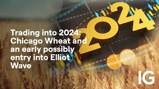WHEAT Trading into 2024: Chicago Wheat and an early possibly entry into Elliot Wave