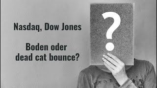 NASDAQ100 INDEX Nasdaq, Dow Jones: Boden oder dead cat bounce? Videoausblick