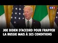 Joe Biden d’accord pour frapper la Russie mais à ses conditions