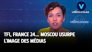 LES VÉRIFICATEURS｜TF1, France 24... Moscou usurpe l&#39;image des médias