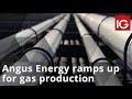 ANGUS ENERGY CORP - Angus Energy ramps up for gas production this year