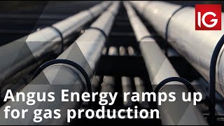 ANGUS ENERGY CORP Angus Energy ramps up for gas production this year