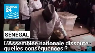 Sénégal : l&#39;Assemblée nationale dissoute, quelles conséquences ? • FRANCE 24