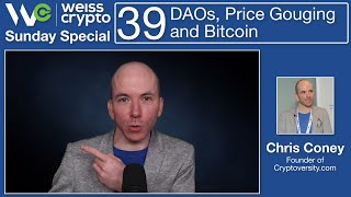 BITCOIN #DAOs, Price Gouging and #Bitcoin - (Chris Coney) WCSS:039