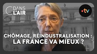 Chômage, réindustralisation : la France va mieux ? #cdanslair Archives 2023